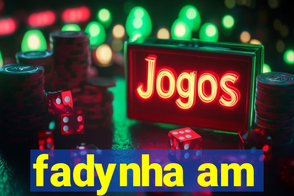 fadynha am